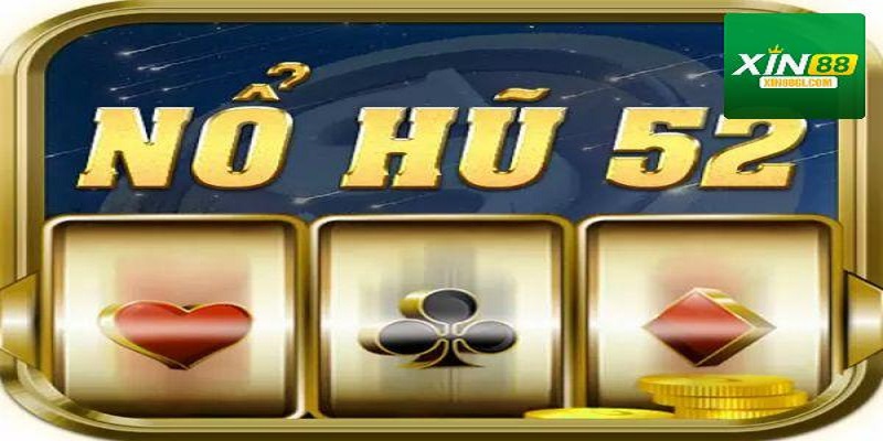 Các đặc điểm nổi bật của trò chơi slot 52