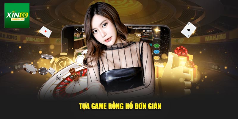 Tựa game Rồng Hổ đơn giản